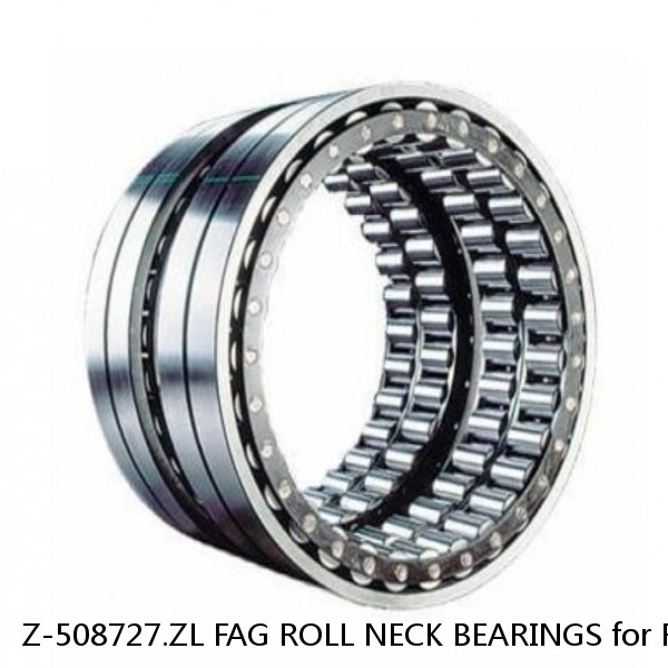 Z-508727.ZL FAG ROLL NECK BEARINGS for ROLLING MILL
