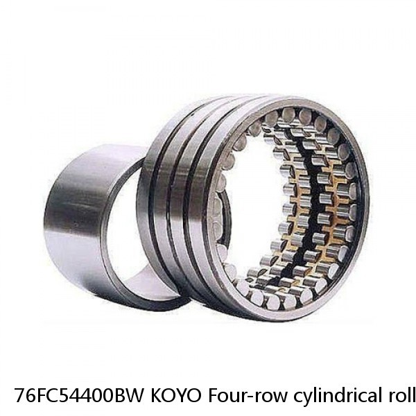76FC54400BW KOYO Four-row cylindrical roller bearings