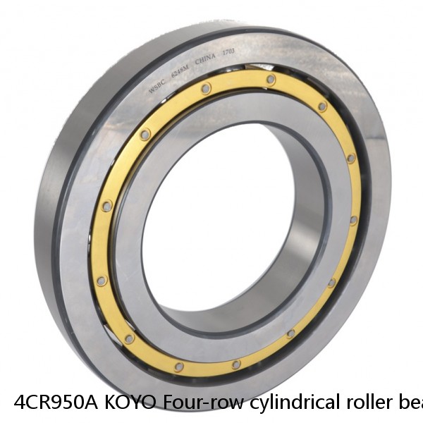 4CR950A KOYO Four-row cylindrical roller bearings