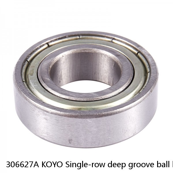 306627A KOYO Single-row deep groove ball bearings