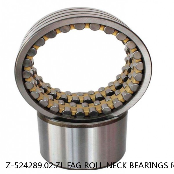 Z-524289.02.ZL FAG ROLL NECK BEARINGS for ROLLING MILL #1 small image