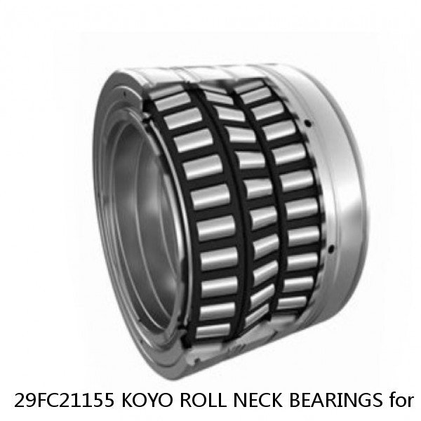 29FC21155 KOYO ROLL NECK BEARINGS for ROLLING MILL #1 image